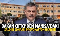 Bakan Çiftçi’den Manisa sonrası provokasyon uyarısı!
