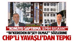 "Bi’kereden bi’şey olmaz!” sözlerine CHP’li Yavaşlı’dan tepki
