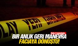 Bir anlık geri manevra faciaya dönüştü! Daha 2 yaşındaydı