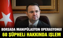 Borsada manipülasyon operasyonu! 60 şüpheli hakkında işlem