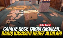 Camiye gece yarısı girdiler, bağış kasasını hedef aldılar!