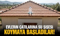 Çatılarına su şişesi koymaya başladılar