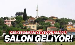 Çerkesosmaniye’ye çok amaçlı salon geliyor!