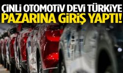 Çinli otomotiv devi Türkiye pazarına giriş yaptı!