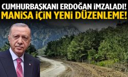 Cumhurbaşkanı Erdoğan imzaladı! Manisa için yeni düzenleme!