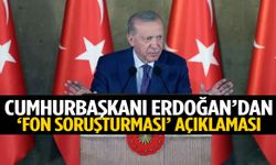 Cumhurbaşkanı Erdoğan’dan fon soruşturması açıklaması