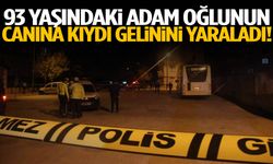 Oğlunun canına kıydı! Gelinini yaraladı