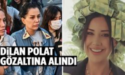 Dilan Polat gözaltına alındı