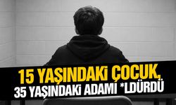 Ege’de yaşandı: 15 yaşındaki çocuk, 35 yaşındaki adamı öldürdü