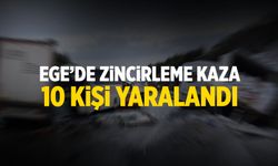Ege'de zincirleme kaza: 10 yaralı