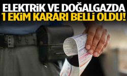 Elektrik ve doğalgazda 1 Ekim kararı belli oldu!