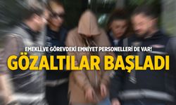 Emekli ve görevdeki emniyet personelleri de var! Gözaltılar başladı