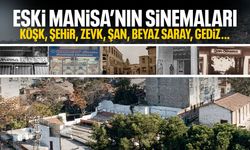 Eski Manisa’nın sinemaları: Köşk, Şehir, Zevk, Şan, Beyaz Saray…