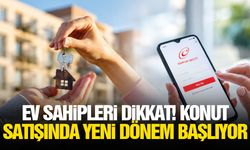 Ev sahipleri dikkat! Konut satışında yeni dönem başlıyor