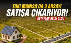 Fiyatı 255 bin TL’den başlıyor… TOKİ Manisa’da 3 arsayı satışa çıkarıyor!