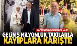 Gelin 5 milyonluk takıyla ortadan kayboldu!