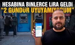 Hesabına binlerce lira geldi: 2 gündür uyuyamıyorum