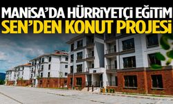 Manisa’da Hürriyetçi Eğitim Sen’den konut projesi
