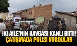 İki ailenin kavgası kanlı bitti! Çatışmada polisi vurdular