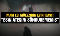 İmam eşi müezzinin evini bastı: Eşin ateşini söndürememiş...