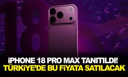 İphone 18 pro max tanıtıldı! Türkiye’de bu fiyata satılacak