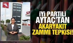 İYİ Partili Aytaç’tan akaryakıt zammına sert tepki!