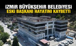 İzmir Büyükşehir Belediyesi eski başkanı hayatını kaybetti!
