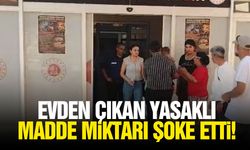 Evden çıkan yasaklı madde miktarı şoke etti!