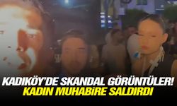 Kadıköy’de skandal görüntüler! Kadın muhabire saldırdı