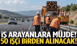 İş arayanlara müjde! 50 işçi birden alınacak!