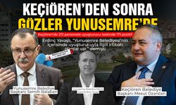Keçiören’den sonra gözler Yunusemre Belediyesi’nde!