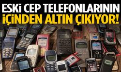 Eski cep telefonlarının içinden altın çıkıyor!