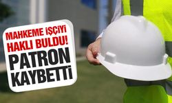 Mahkeme işçiyi haklı buldu! Patron kaybetti...