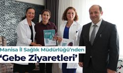 Manisa İl Sağlık Müdürü Zeren’den gebe ziyareti