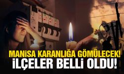 Manisa karanlığa gömülecek! İlçeler belli oldu