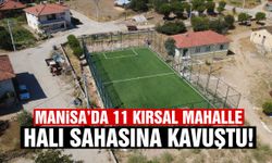 Manisa’da 11 kırsal mahalle halı sahasına kavuştu!