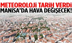 Meteoroloji tarih verdi… Manisa’da hava değişecek!