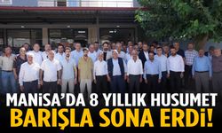 Manisa’da 8 yıllık husumet barışla sona erdi!