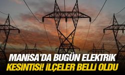 Manisa’da bugün elektrik kesintisi! İlçeler belli oldu