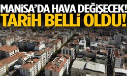 Manisa’da hava değişecek! Tarih belli oldu…