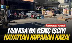 Manisa’da genç işçiyi hayattan koparan kaza!