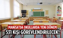 Manisa’da okullarda yeni dönem! 531 kişi görevlendirilecek