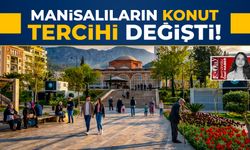 Manisalıların konutta tercihi değişti!