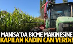 Manisa’da biçme makinesine kapılan kadın hayatını kaybetti!