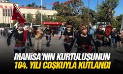 Manisa’nın kurtuluşunun 104. Yılı coşkuyla kutlandı