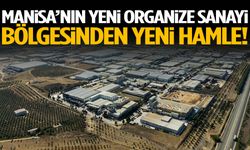 Manisa’nın yeni organize sanayi bölgesinden yeni hamle!