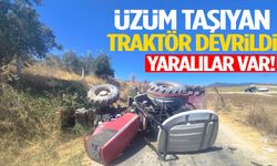 Manisa’da üzüm taşıyan traktör devrildi! Yaralılar var…