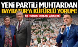 YENİ Partili muhtardan Baybatur’a küfürlü yorum!