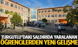Turgutlu’daki saldırıda yaralanan öğrencilerden yeni gelişme
