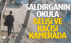 Saldırganın okula gelişi ve kaçışı kamerada